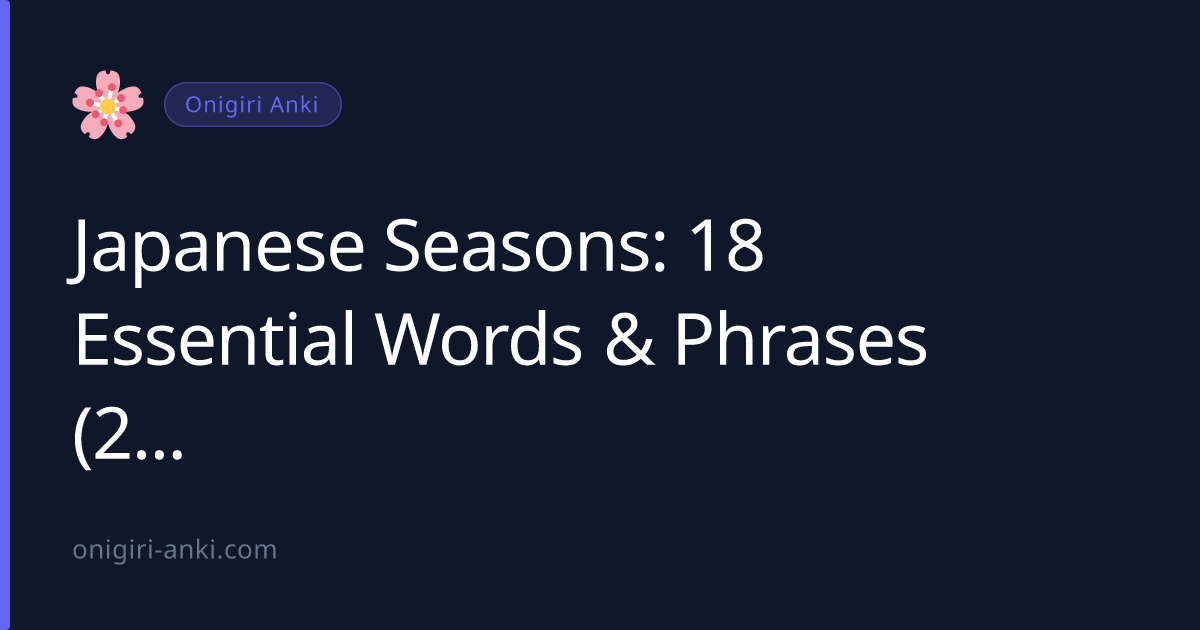 Japanese Seasons: 18 Essential Words & Phrases (2026)