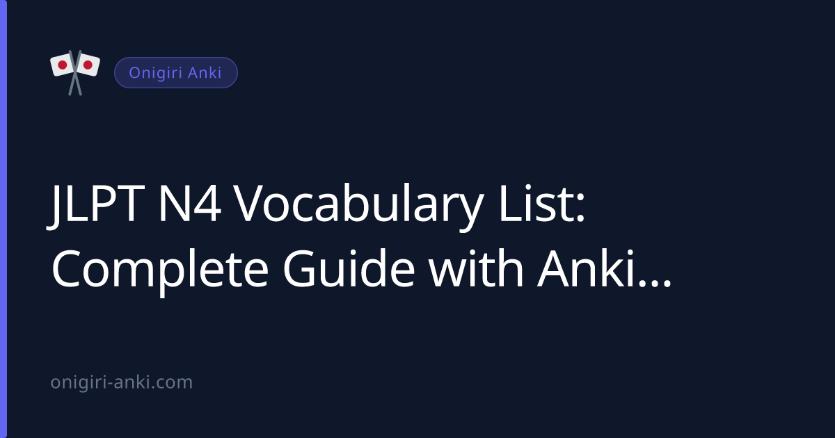 JLPT N4 Vocabulary List: Complete Guide with Anki (2026)