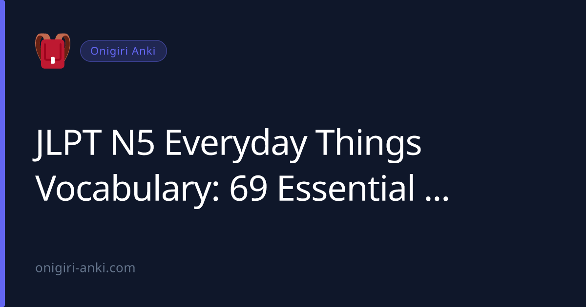 JLPT N5 Everyday Things Vocabulary: 69 Essential Nouns (2026)