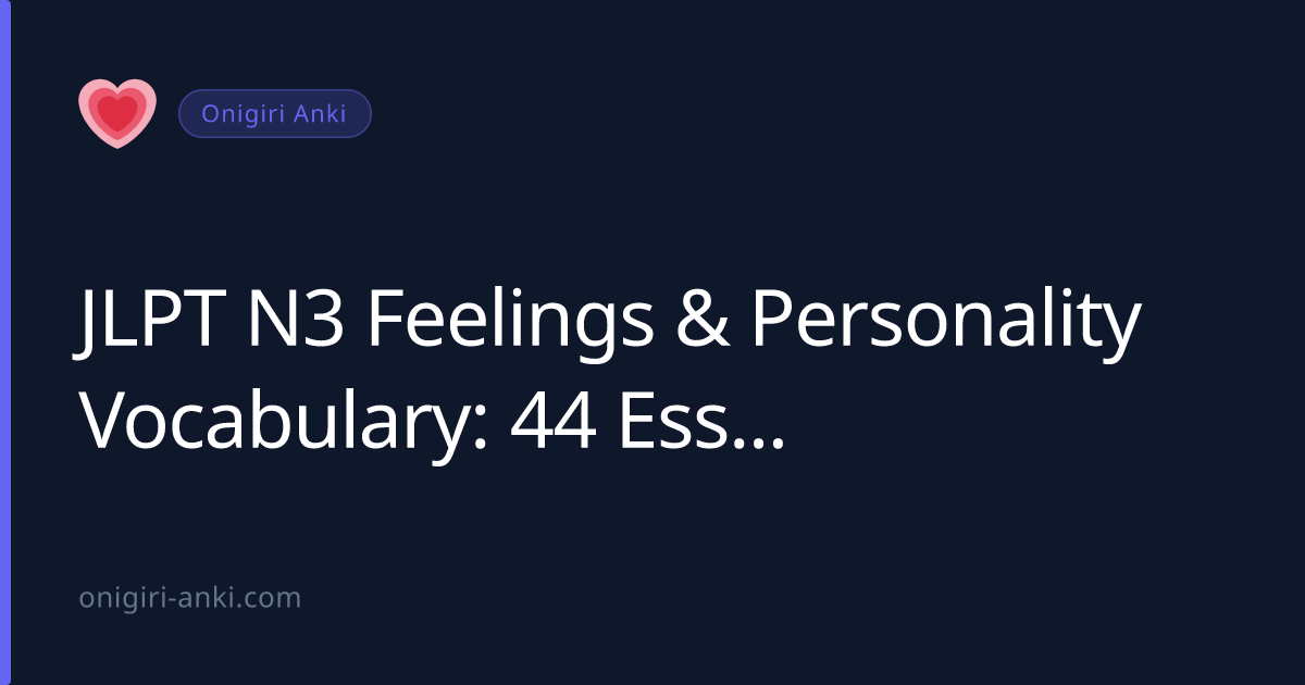 JLPT N3 Feelings & Personality Vocabulary: 44 Essential Words (2026)