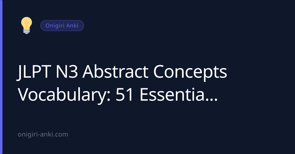 JLPT N3 Abstract Concepts Vocabulary: 51 Essential Words (2026)