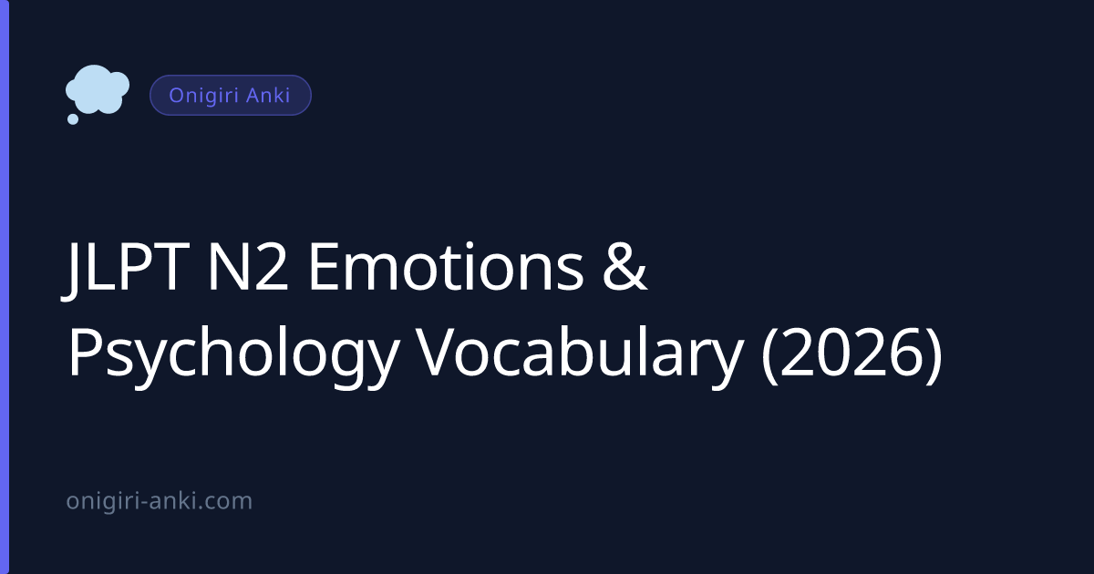 JLPT N2 Emotions & Psychology Vocabulary (2026)