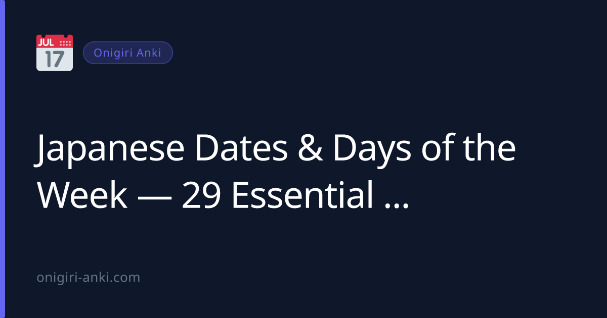 Japanese Dates & Days of the Week — 29 Essential Words for Months, Dates, and Scheduling (2026)