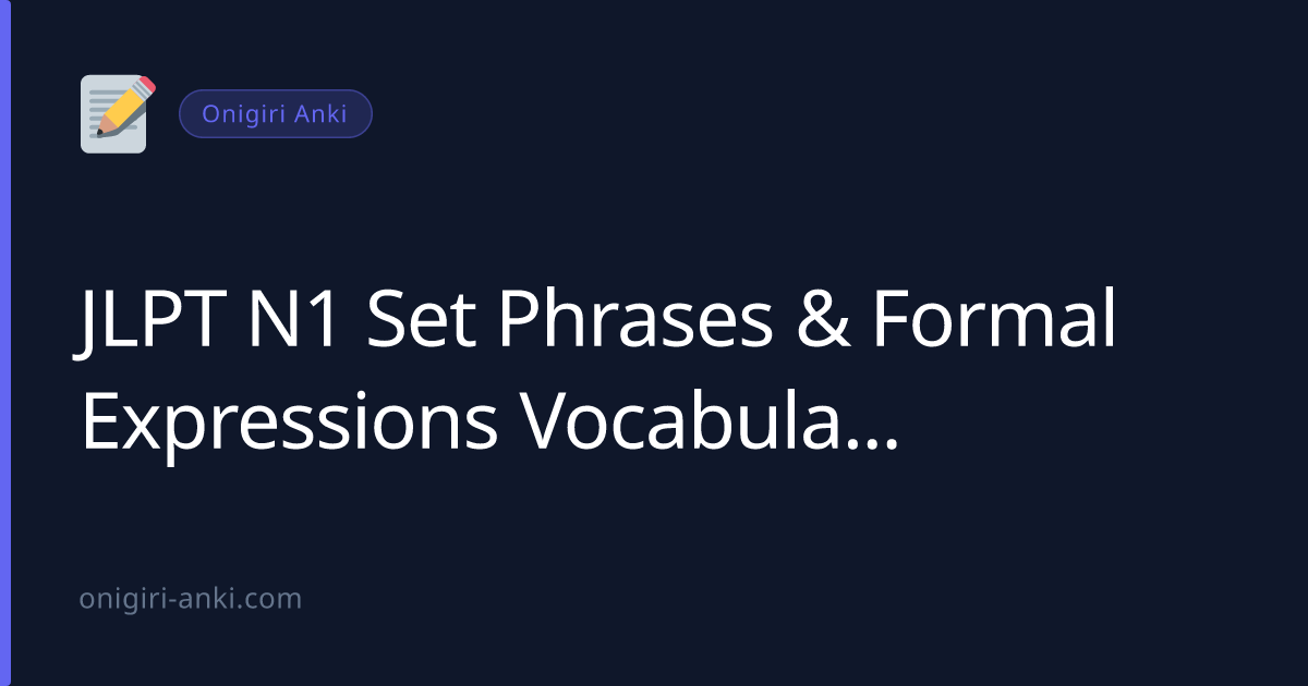 JLPT N1 Set Phrases & Formal Expressions Vocabulary (2026)