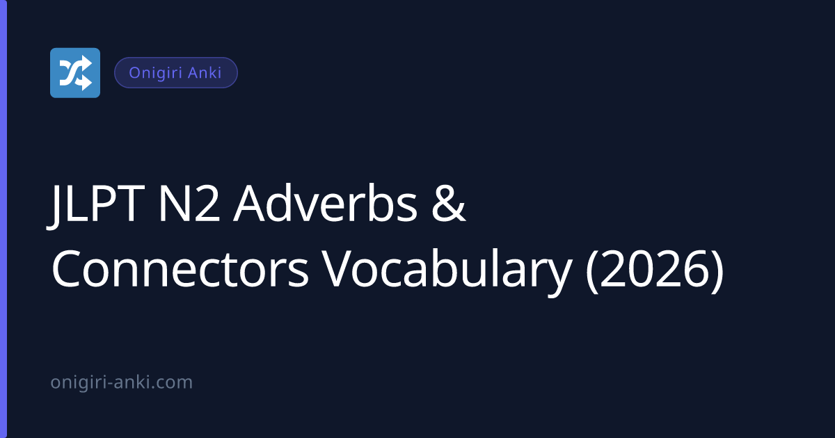 JLPT N2 Adverbs & Connectors Vocabulary (2026)