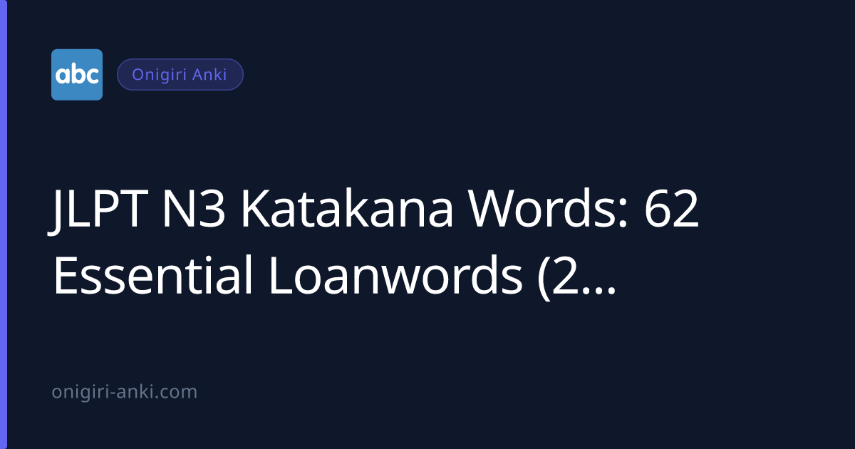 JLPT N3 Katakana Words: 62 Essential Loanwords (2026)