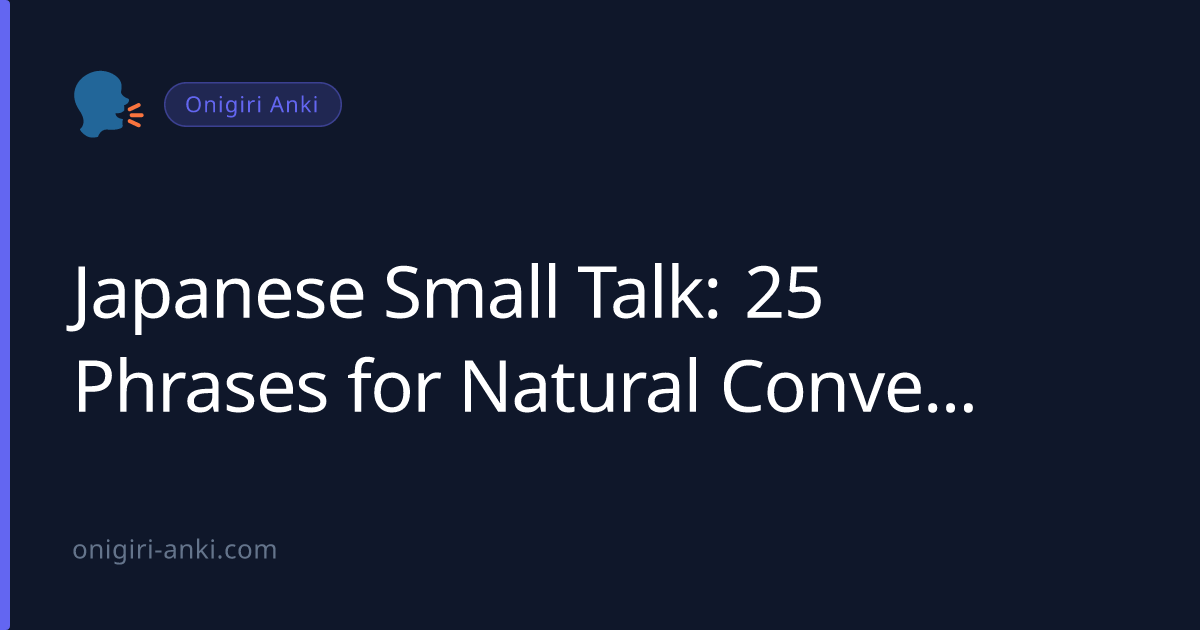 Japanese Small Talk: 25 Phrases for Natural Conversation (2026)