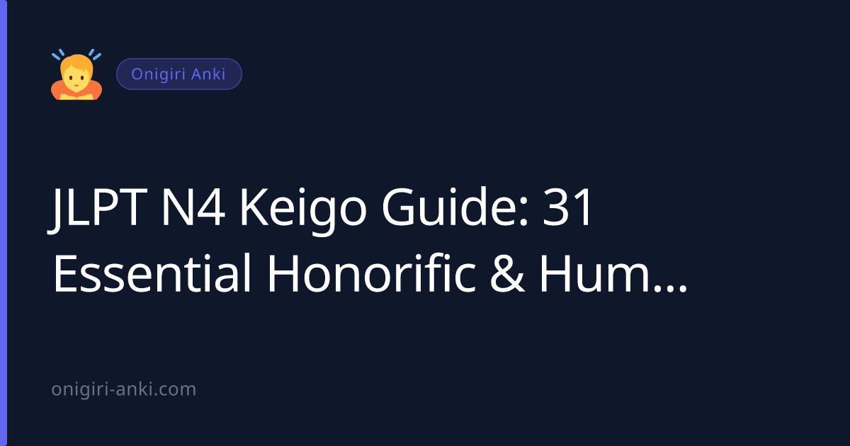 JLPT N4 Keigo Guide: 31 Essential Honorific & Humble Phrases (2026)