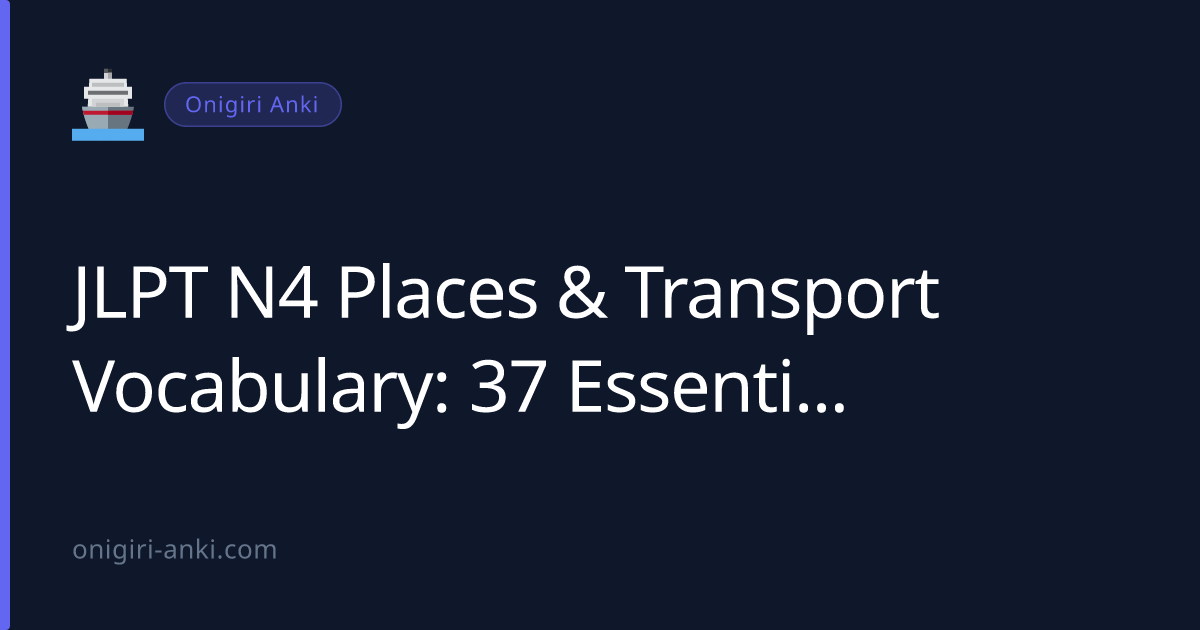 JLPT N4 Places & Transport Vocabulary: 37 Essential Words (2026)