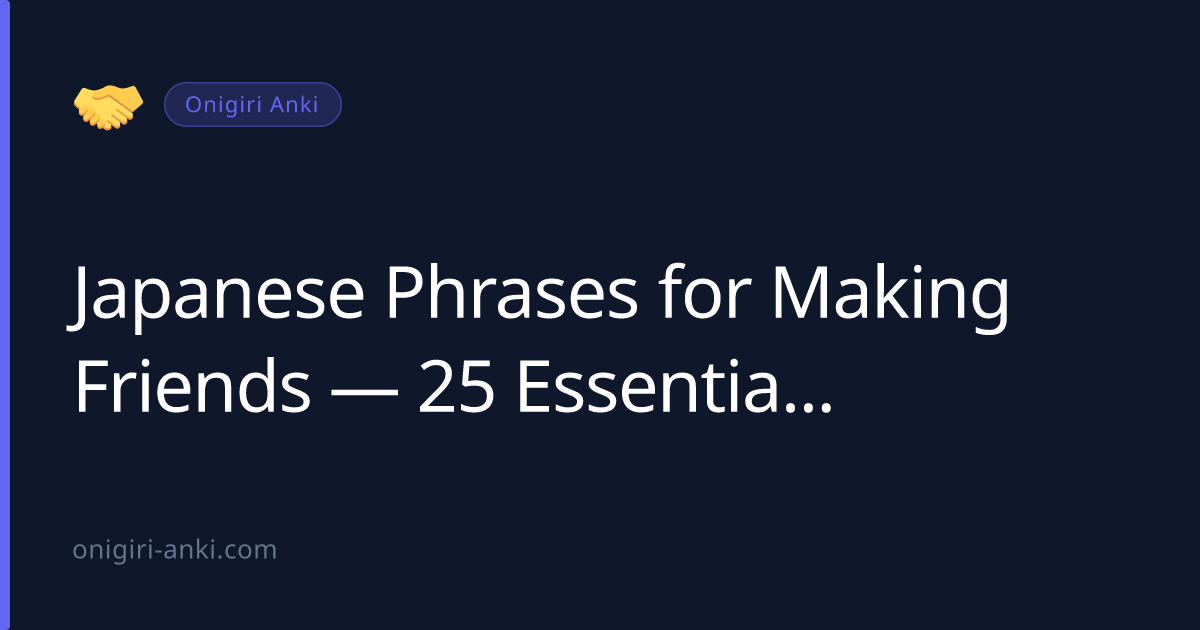 Japanese Phrases for Making Friends — 25 Essential Sentences (2026)